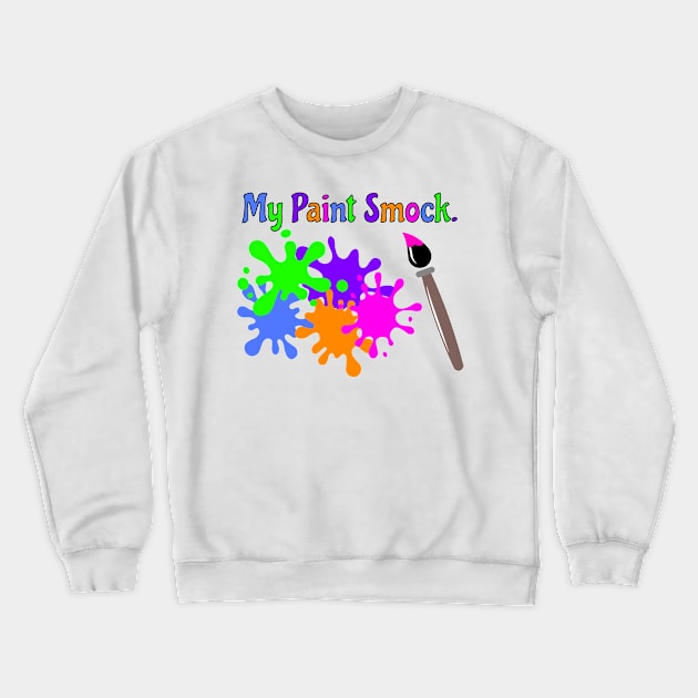 My Paint Smock Crewneck Sweatshirt by SpecialTs